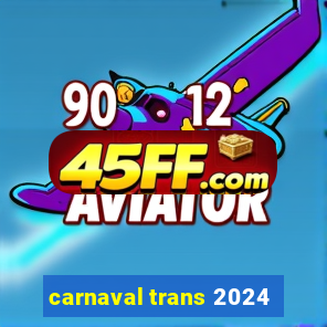 carnaval trans 2024